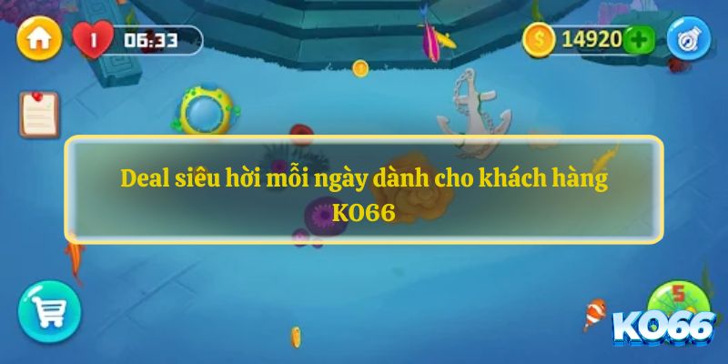 Deal siêu hời mỗi ngày dành cho khách hàng KO66